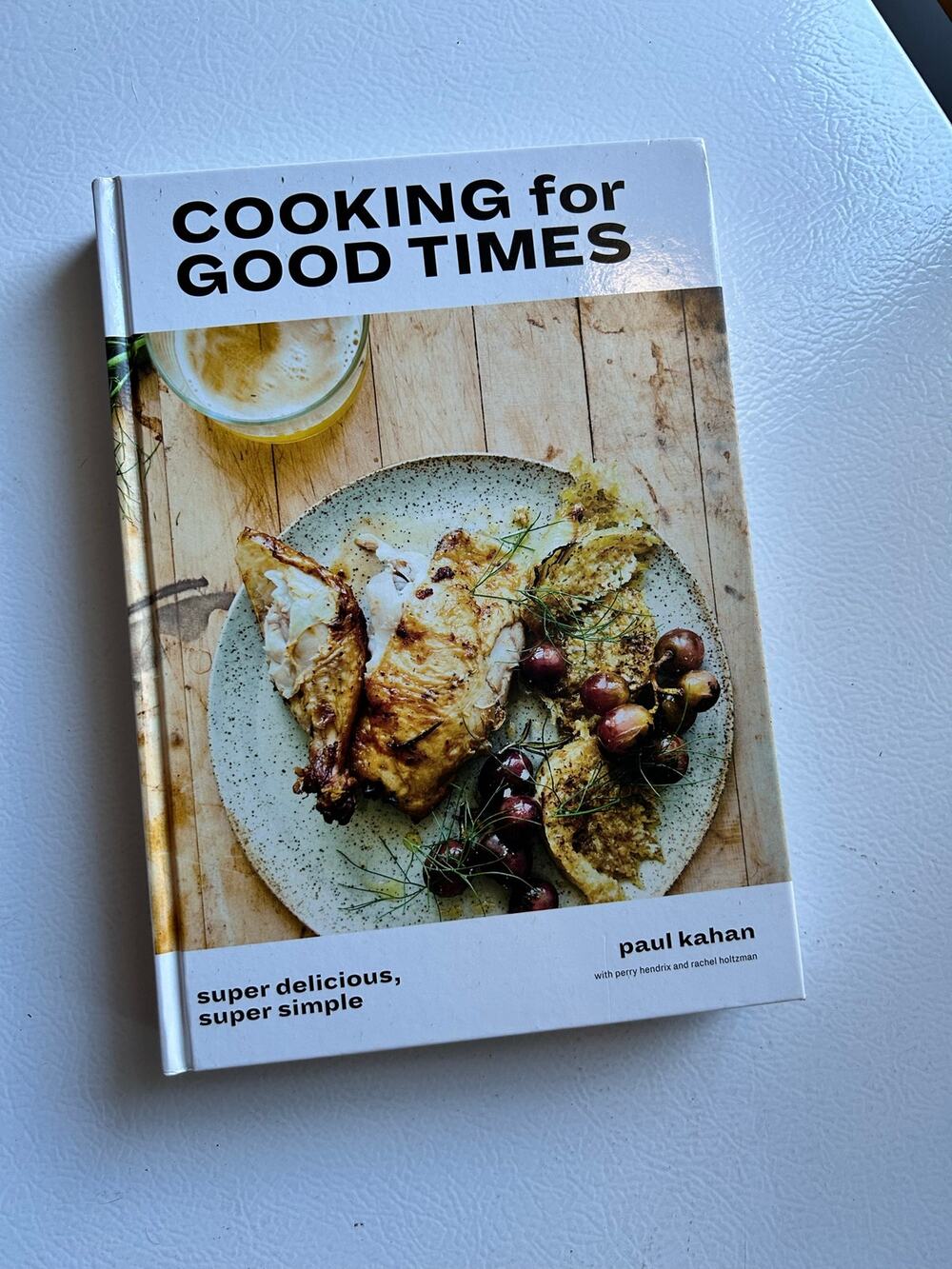 Cooking for Good Times Cook Book by Paul Kahan - Signed, Pre-Owned EXCELLENT